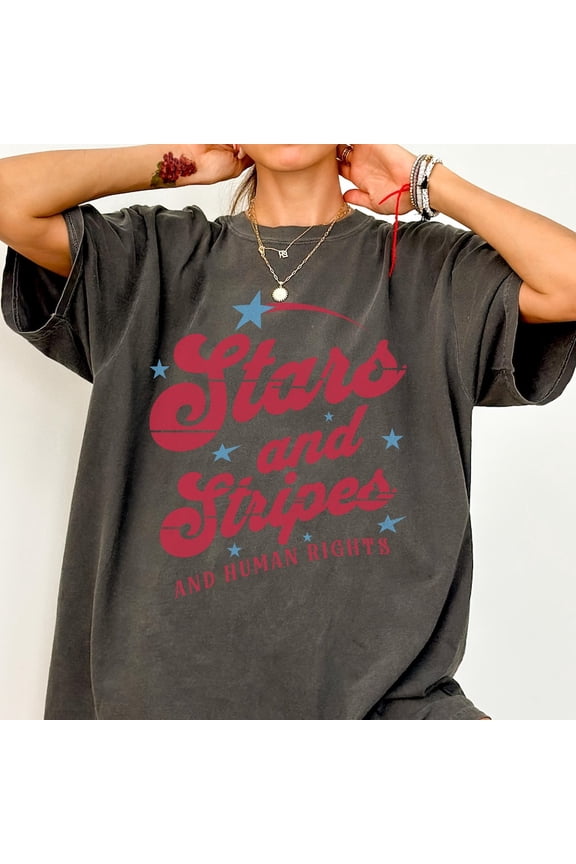 Stars and Stripes and Human Rights Tee, Speak Up Shirt, Feminist Fourth of July Shirt, Freedom for All Graphic, T-Shirt USA