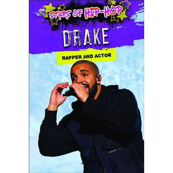 Stars of Hip-Hop: Drake: Rapper and Actor (Hardcover)