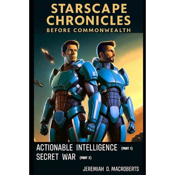 Starscape Chronicles Before Commonwealth: A Prequel to the Starscape Chronicles, Book 1, (Paperback)