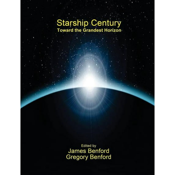 Starship Century: Toward the Grandest Horizon (Paperback)