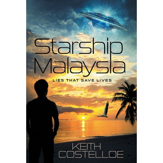 Starship Malaysia: Lies That Save Lives, (Hardcover)