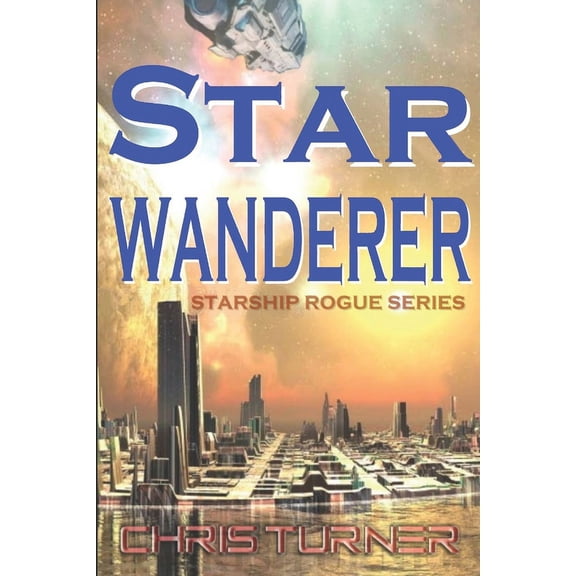 Starship Rogue: Star Wanderer (Paperback)