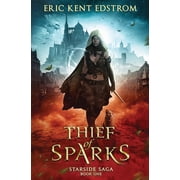 Starside Saga Thief of Sparks, Book 1, Paperback