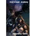 thumbnail image 1 of Starstream Academy The Navigators Paperback 1512133655 9781512133653 Alexandria Smith, 1 of 1