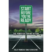 Start Before Youre Ready The Power of Taking Action, Paperback