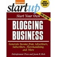 thumbnail image 1 of Start Your Own Blogging Business: Start Your Own Blogging Business : Generate Income from Advertisers, Subscribers, Merchandising, and More (Edition 2) (Paperback), 1 of 1