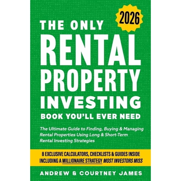 Start a Business The Only Rental Property Investing Book You'll Ever Need: The Ultimate Guide to Finding, Buying & Managing Rent, Book 2, (Paperback)