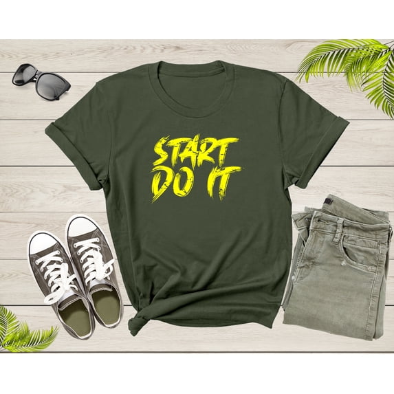 Start Do It Motivational Incentive Encouraging Slogan Text T-Shirt Cool Motivation Quote Lover Gift for Men Women Kids Boys Girls Tshirt