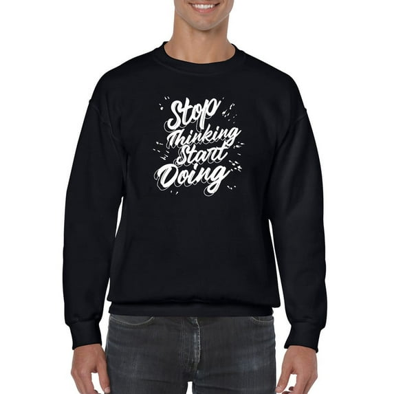 Start Doing Slogan Sweatshirt Men -GoatDeals Designs, Male 3X-Large