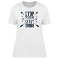 thumbnail image 1 of Start Doing Stop Wishing Sketch Tee Women's -Image by Shutterstock, 1 of 2