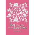 thumbnail image 1 of Start Each Day with a Grateful Heart: Gratitude Journal, 1 of 1