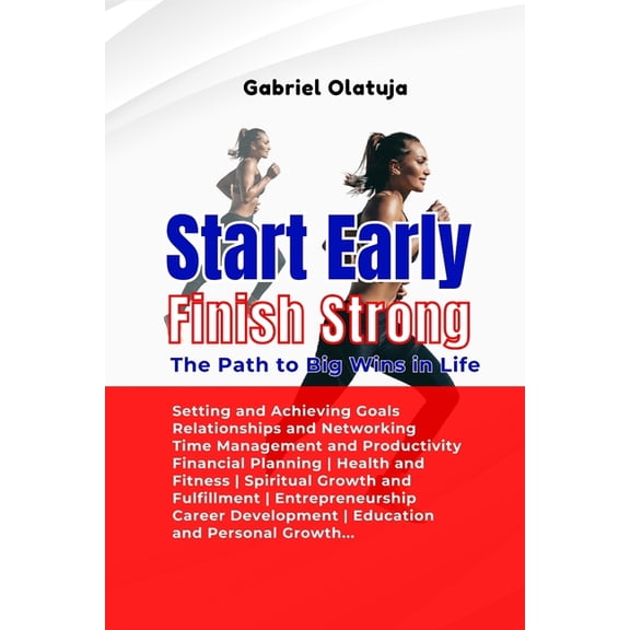 Start Early, Finish Strong: The Path to New Year Big Wins, (Paperback)