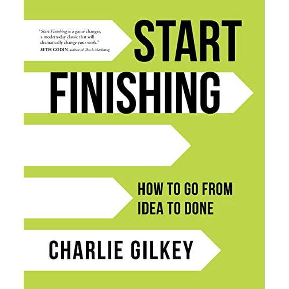 Pre-Owned Start Finishing: How to Go from Idea to Done (Hardcover) 1683642635 9781683642633