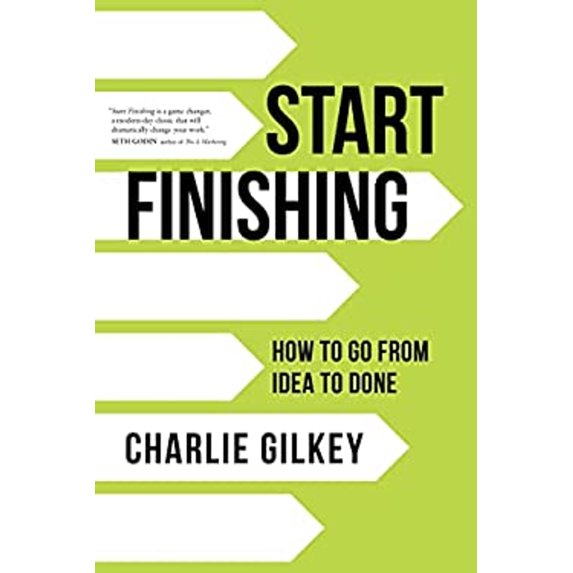 Pre-Owned Start Finishing: How to Go from Idea to Done (Paperback) 1683648633 9781683648635
