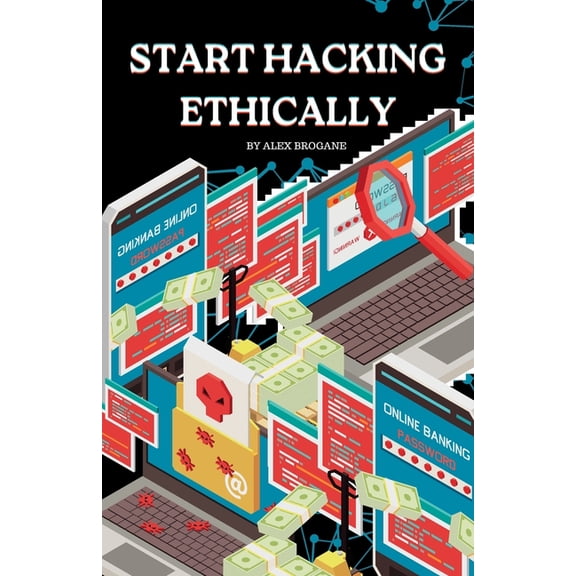 Start Hacking Ethically : Cybersecurity Techniques 101 (Paperback)
