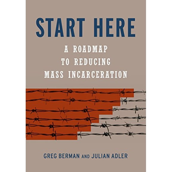 Pre-Owned Start Here: A Road Map to Reducing Mass Incarceration
