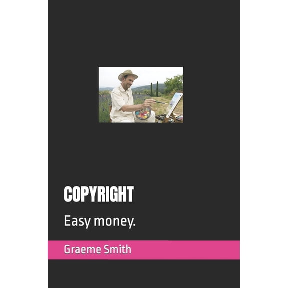 Start Here: Copyright: Easy money. (Paperback)