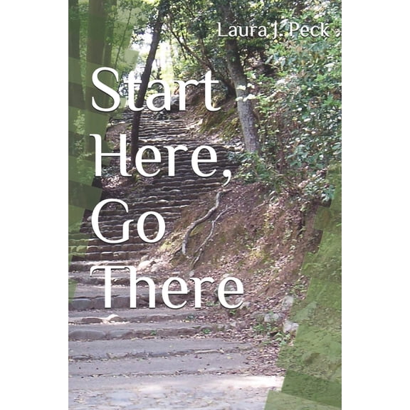 Start Here, Go There, (Paperback)