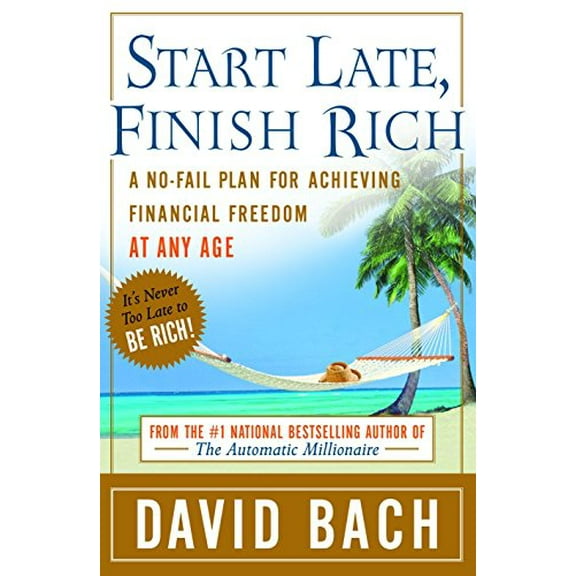 Pre-Owned Start Late, Finish Rich: A No-Fail Plan for Achieving Financial Freedom at Any Age (Hardcover) 0767919467 9780767919463