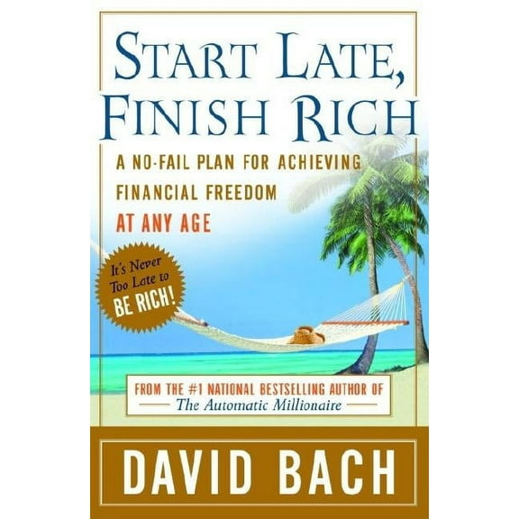 Start Late, Finish Rich: A No-Fail Plan for Achieving Financial Freedom at Any Age (Hardcover)