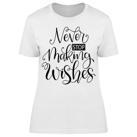 Start Making Wishes T-Shirt Women -Image by Shutterstock, Female Large