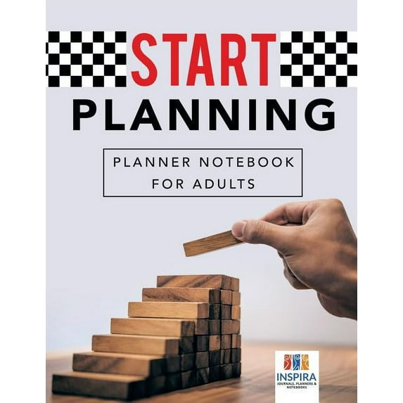 Start Planning Planner Notebook for Adults (Paperback)