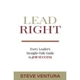thumbnail image 1 of Pre-Owned Lead Right: Every Leader's Straight-Talk Guide to Job Success (Paperback) 1885228864 9781885228864, 1 of 1