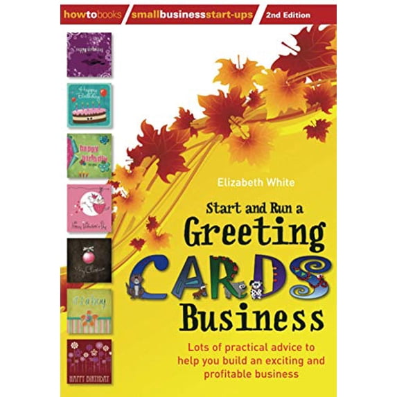 Pre-Owned Start and Run a Greeting Cards Business, 2nd Edition: Lots of Practical Advice for Help (Paperback) by Elizabeth White