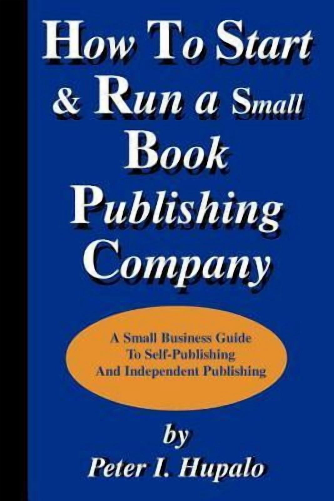 How to Start and Run a Small Book Publishing Company Paperback