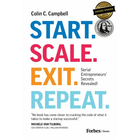 Start. Scale. Exit. Repeat: Serial Entrepreneurs' Secrets Revealed! (Paperback)