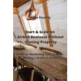 thumbnail image 1 of Start & Scale an Airbnb Business Without Owning Property: Guide to Marketing Your Listings, Making a Profit in 9 Days (Paperback), 1 of 1