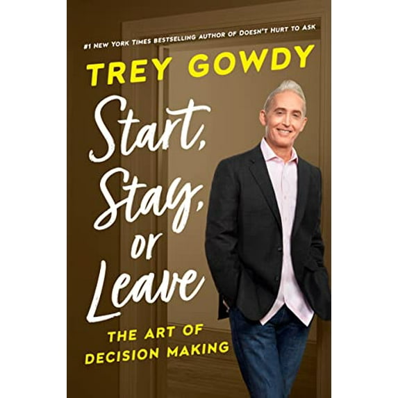 Pre-Owned Start, Stay, or Leave: The Art of Decision Making (Hardcover) 0593240979 9780593240977