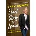 thumbnail image 1 of Pre-Owned Start, Stay, or Leave: The Art of Decision Making (Hardcover) 0593240979 9780593240977, 1 of 1