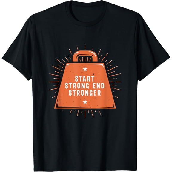 Start Strong End Stronger Workout Motivational Quote Gym T-Shirt men and women can wear, black, white, gifts.