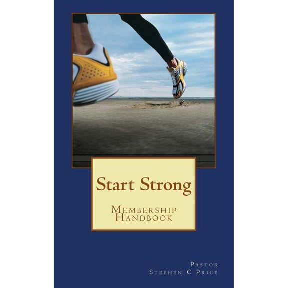 Start Strong: New Member Handbook (Paperback)