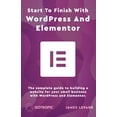 thumbnail image 1 of Start To Finish With WordPress & Elementor: The complete guide to building a website for your small (Paperback) by James Lepage, 1 of 2