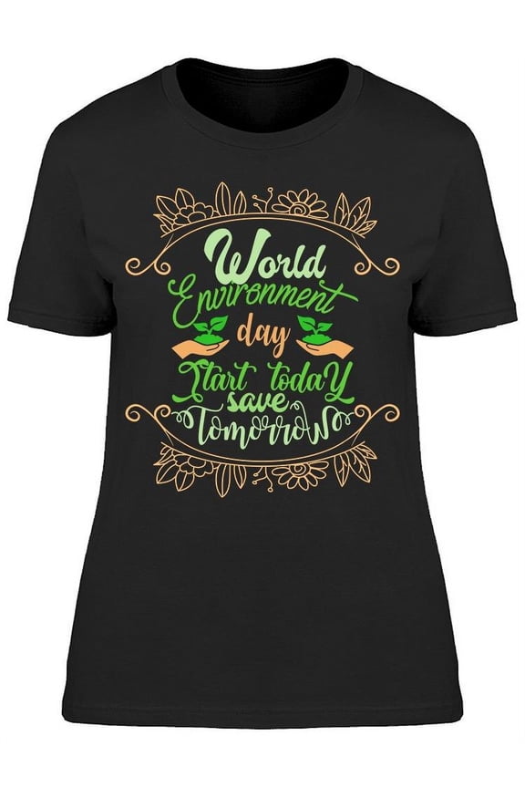 Start Today Save Tomorrow T-Shirt Women -Image by Shutterstock, Female Small
