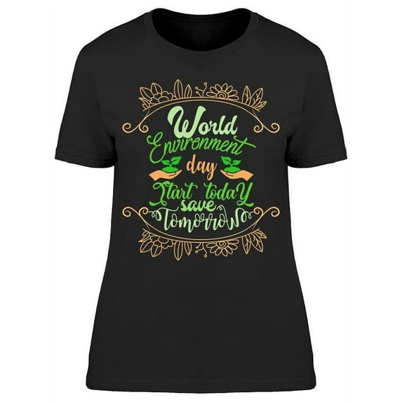 Start Today Save Tomorrow T-Shirt Women -Image by Shutterstock, Female x-Large
