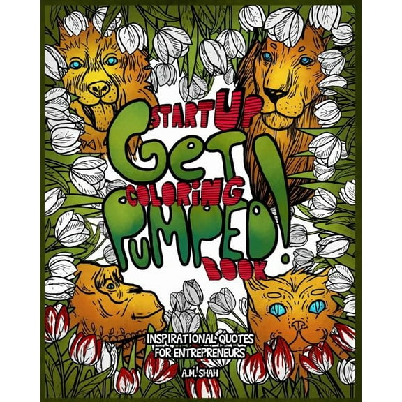 Start Up Coloring Book Get Pumped: Inspirational Quotes for Entrepreneurs, (Paperback)