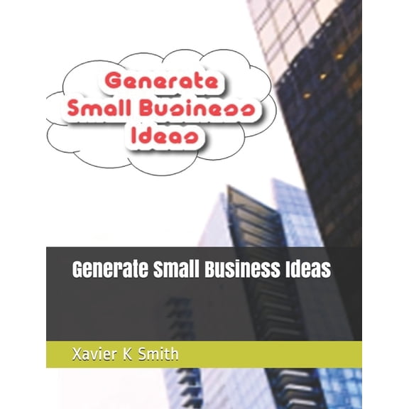 Start-Up Mentors: Generate Small Business Ideas (Paperback)