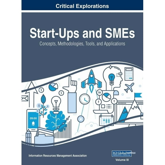 Start-Ups and SMEs: Concepts, Methodologies, Tools, and Applications, VOL 3, (Hardcover)