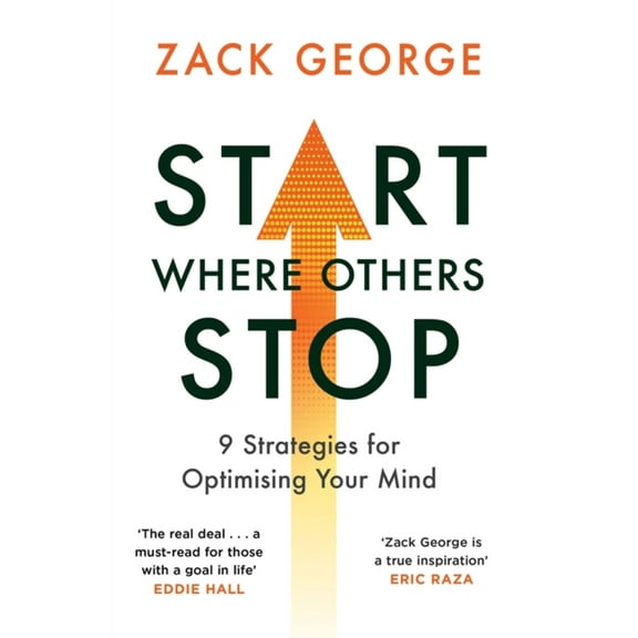 Start Where Others Stop : 9 strategies for optimising your mind (Paperback)