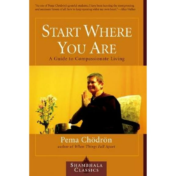Pre-Owned Start Where You Are: A Guide to Compassionate Living (Paperback) 1570628394 9781570628399