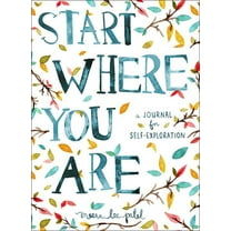 Start Where You Are: A Journal for Self-Exploration (Paperback)
