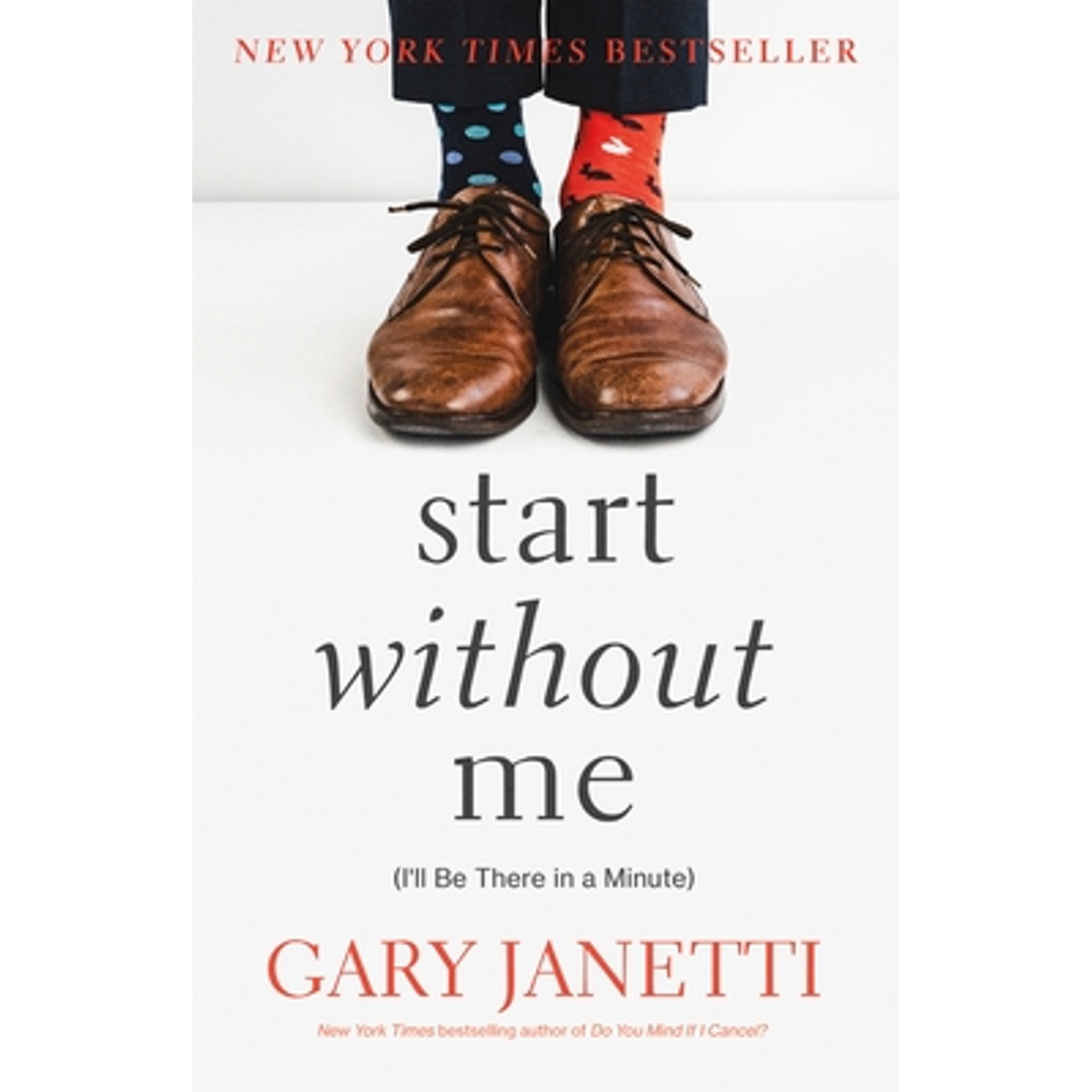 Pre-Owned Start Without Me: Ill Be There in a Minute Hardcover Gary Janetti
