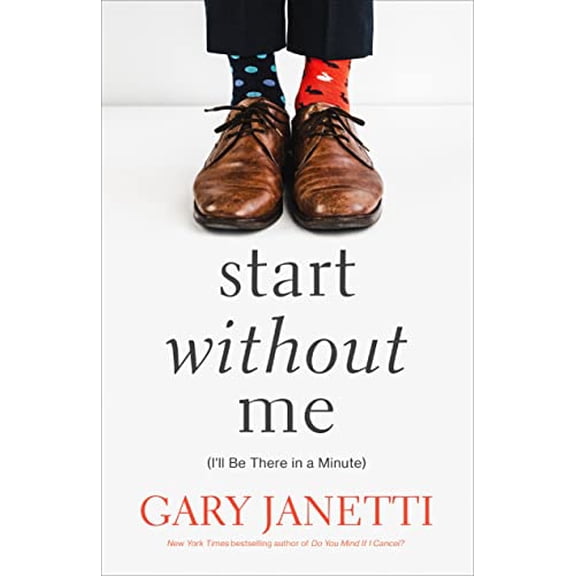 Pre-Owned Start Without Me: (I'll Be There in a Minute) (International Edition) (Paperback) 1250853451 9781250853455