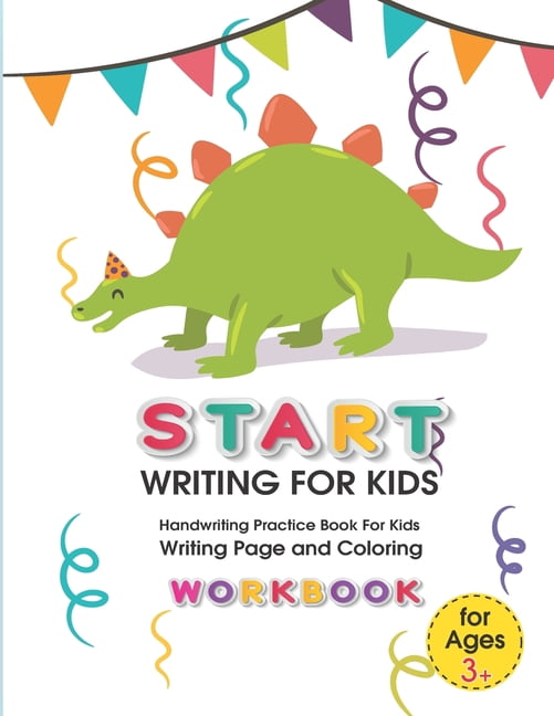 Start Writing for Kids: Handwriting Practice Book For Kids Writing Page ...