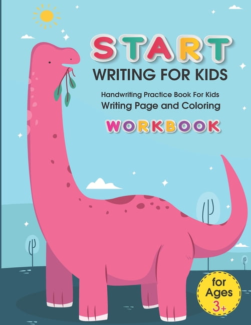 Start Writing for Kids: Handwriting Practice Book For Kids Writing Page ...