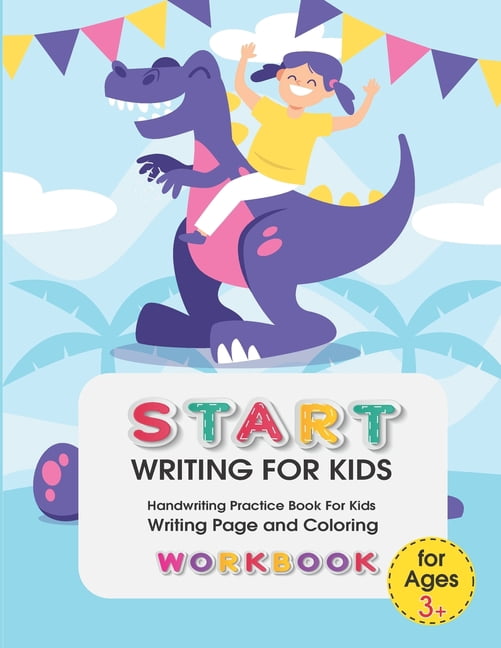 Start Writing for Kids: Handwriting Practice Book For Kids Writing Page ...