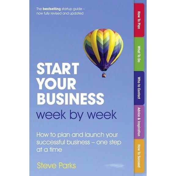 Start Your Business Week by Week: How to plan and launch your successful business - one step at a time